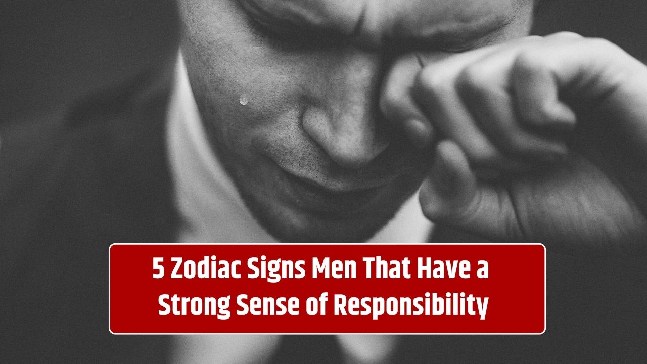 Top 5 Zodiac Signs Men That Have a Strong Sense of Responsibility